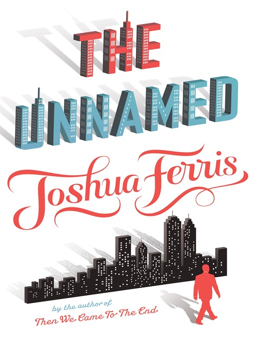 Title details for The Unnamed by Joshua Ferris - Available